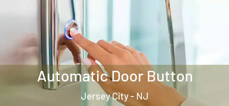 Automatic Door Button Jersey City - NJ