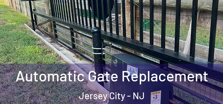 Automatic Gate Replacement Jersey City - NJ