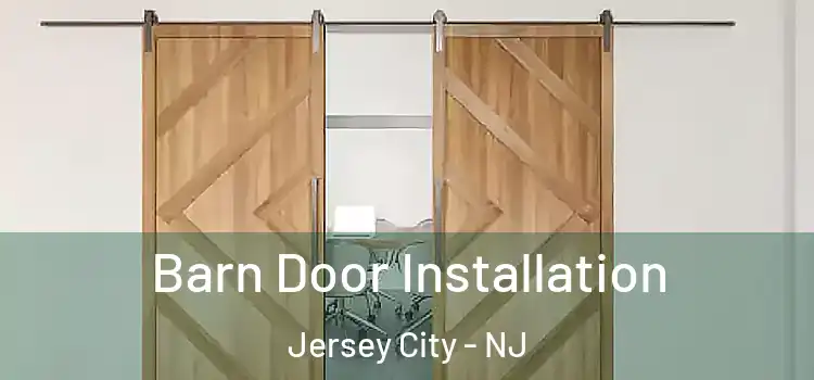 Barn Door Installation Jersey City - NJ