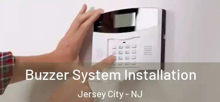 Buzzer System Installation Jersey City - NJ