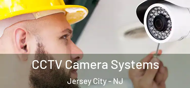 CCTV Camera Systems Jersey City - NJ