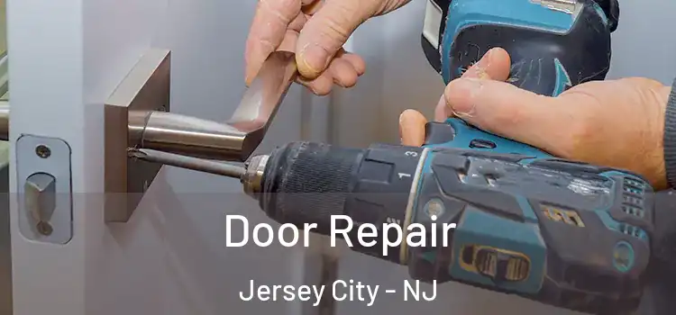 Door Repair Jersey City - NJ