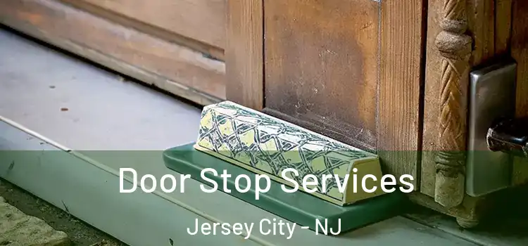  Door Stop Services Jersey City - NJ