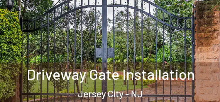 Driveway Gate Installation Jersey City - NJ