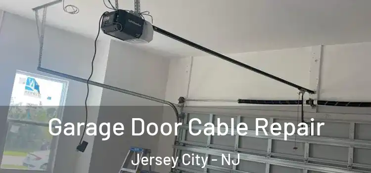  Garage Door Cable Repair Jersey City - NJ