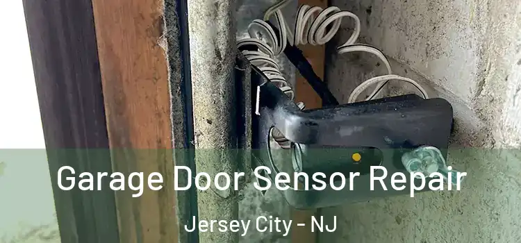 Garage Door Sensor Repair Jersey City - NJ