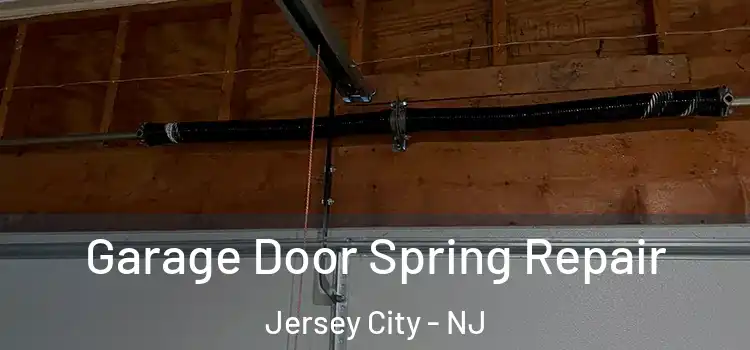  Garage Door Spring Repair Jersey City - NJ