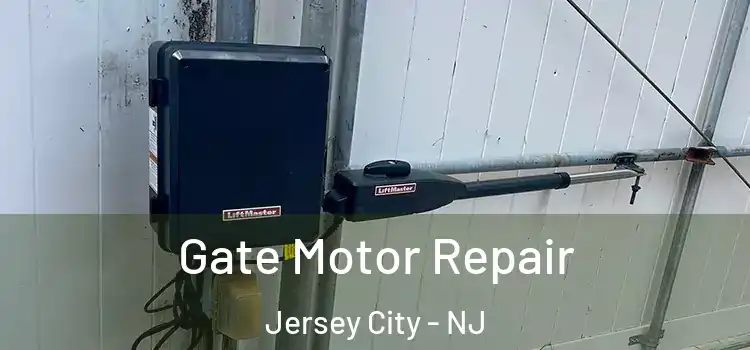 Gate Motor Repair Jersey City - NJ