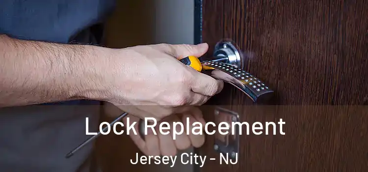 Lock Replacement Jersey City - NJ