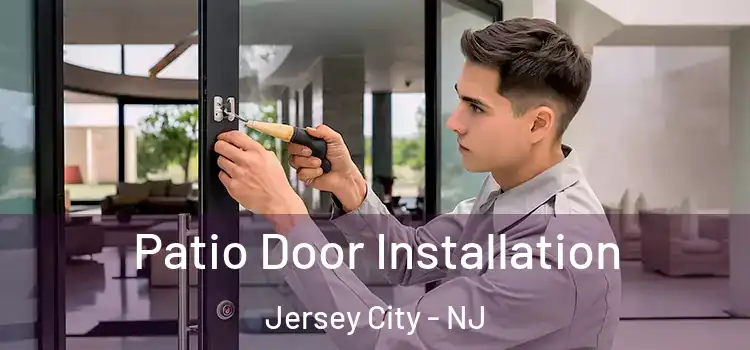 Patio Door Installation Jersey City - NJ