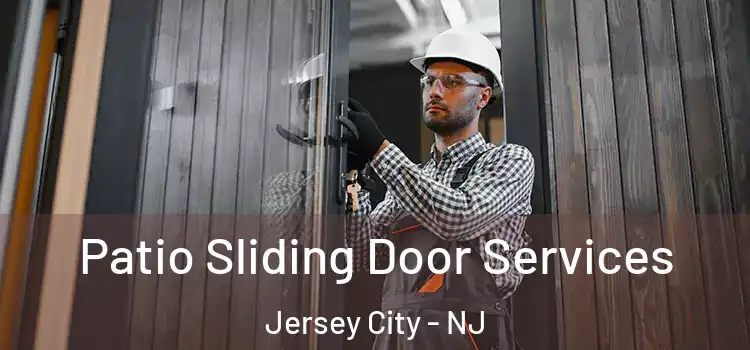 Patio Sliding Door Services Jersey City - NJ