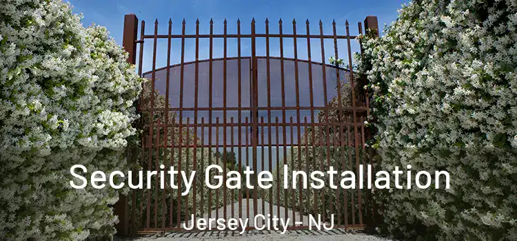 Security Gate Installation Jersey City - NJ