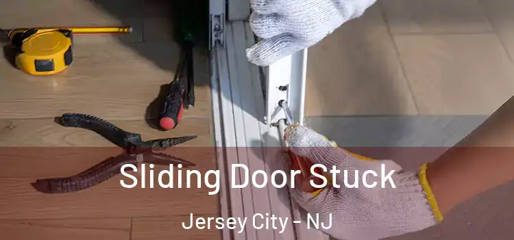 Sliding Door Stuck Jersey City - NJ
